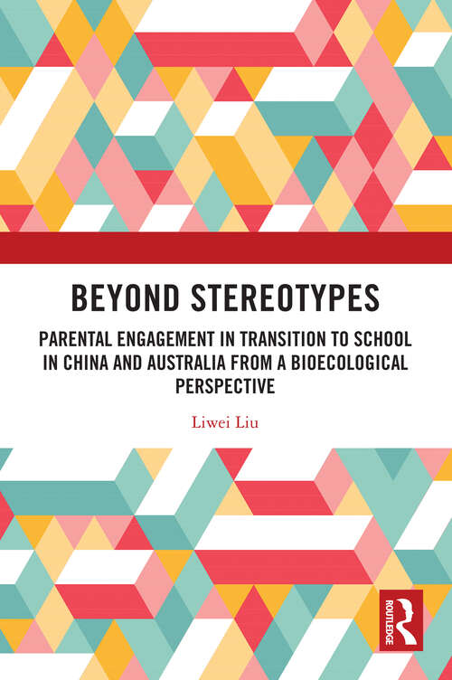 Book cover of Beyond Stereotypes: Parental Engagement in Transition to School in China and Australia from a Bioecological Perspective