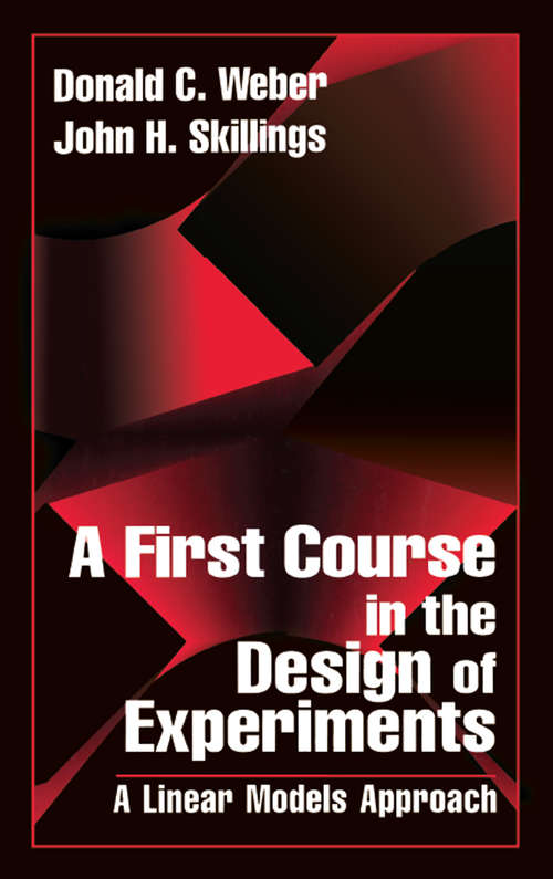 Book cover of A First Course in the Design of Experiments: A Linear Models Approach