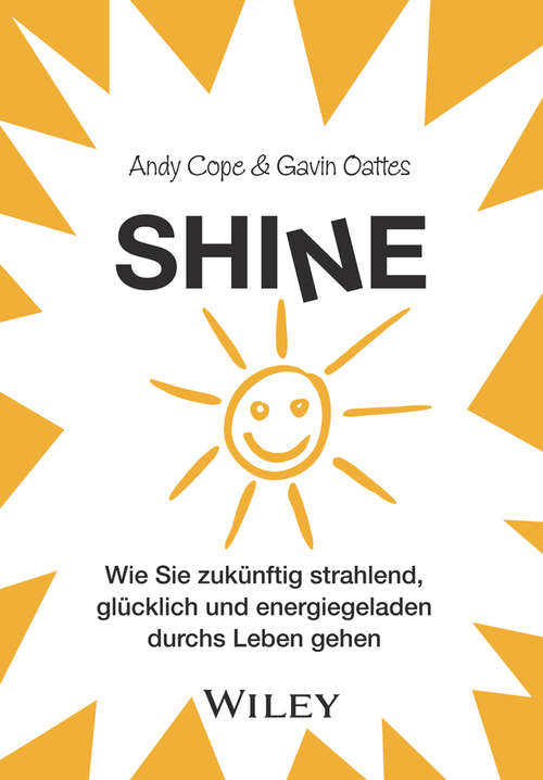 Book cover of Shine: Wie Sie zukünftig strahlend, glücklich und energiegeladen durchs Leben gehen