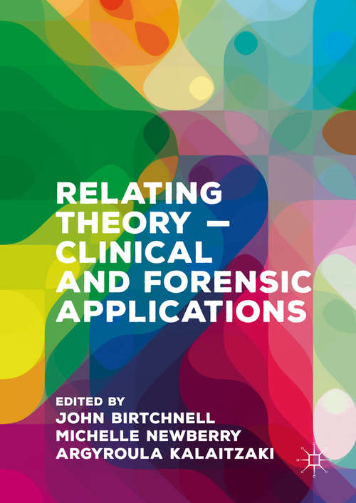 Book cover of Relating Theory – Clinical and Forensic Applications (1st ed. 2016)