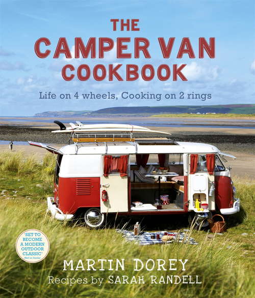 Book cover of The Camper Van Cookbook: Life on 4 wheels, Cooking on 2 rings
