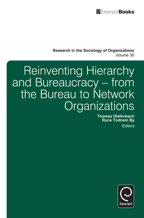 Book cover of Reinventing Hierarchy and Bureaucracy: From the Bureau to Network Organizations (Research in the Sociology of Organizations #35)