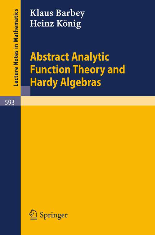 Book cover of Abstract Analytic Function Theory and Hardy Algebras (1977) (Lecture Notes in Mathematics #593)