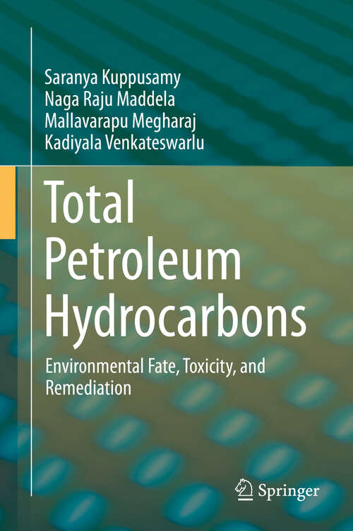 Book cover of Total Petroleum Hydrocarbons: Environmental Fate, Toxicity, and Remediation (1st ed. 2020)