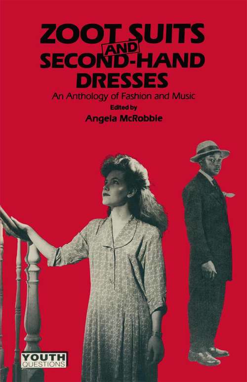 Book cover of Zoot Suits and Secondhand Dresses: Anthology of Fashion and Music (1st ed. 1989) (Youth Questions)