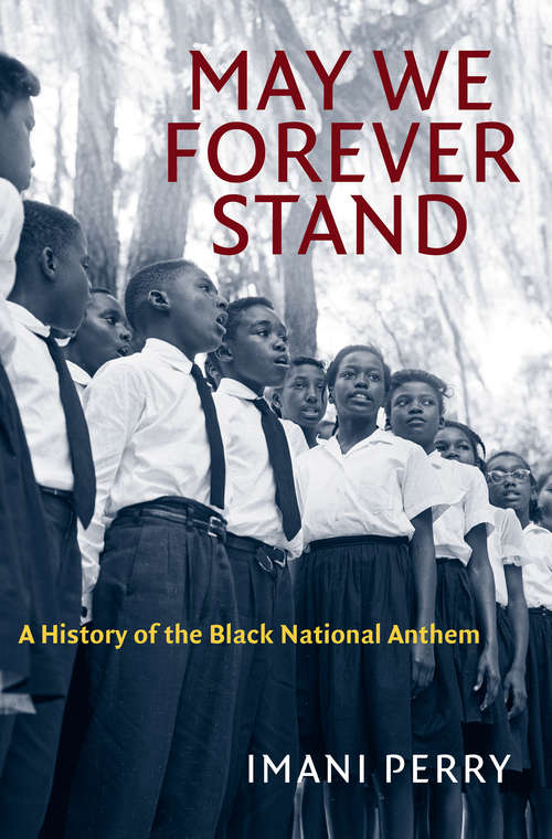 Book cover of May We Forever Stand: A History of the Black National Anthem (The John Hope Franklin Series in African American History and Culture)
