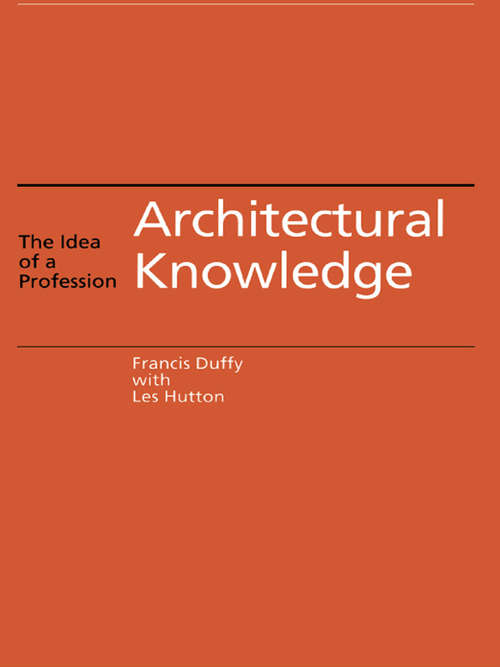 Book cover of Architectural Knowledge: The Idea of a Profession