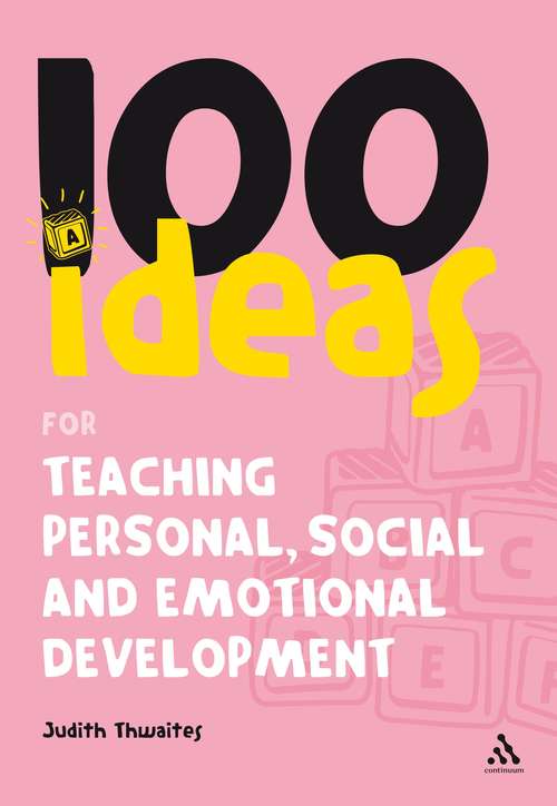 Book cover of 100 Ideas for Teaching Personal, Social and Emotional Development (100 Ideas for the Early Years)