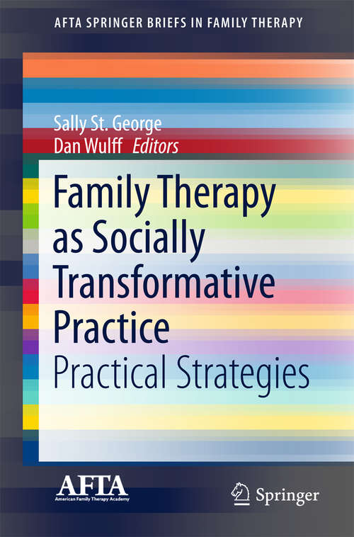 Book cover of Family Therapy as Socially Transformative Practice: Practical Strategies (1st ed. 2016) (AFTA SpringerBriefs in Family Therapy #0)