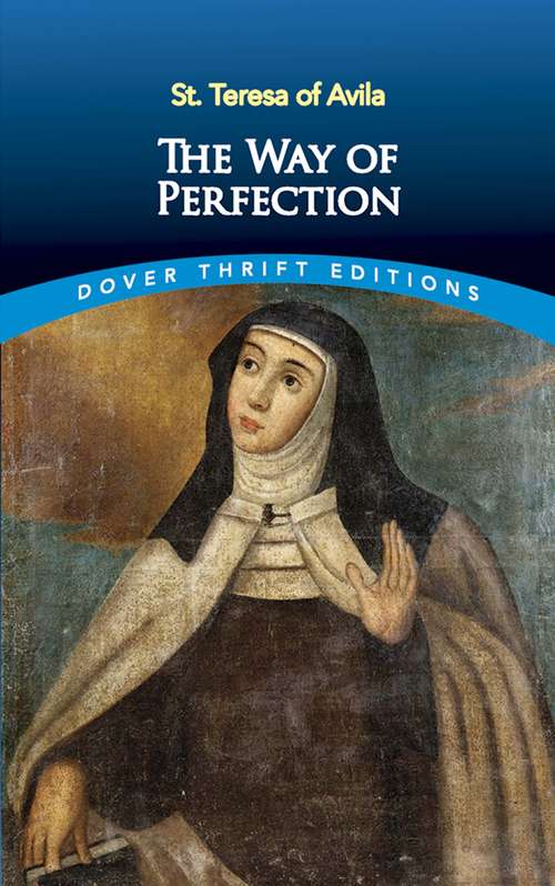 Book cover of The Way of Perfection: St. Teresa Of Avila (Dover Thrift Editions)