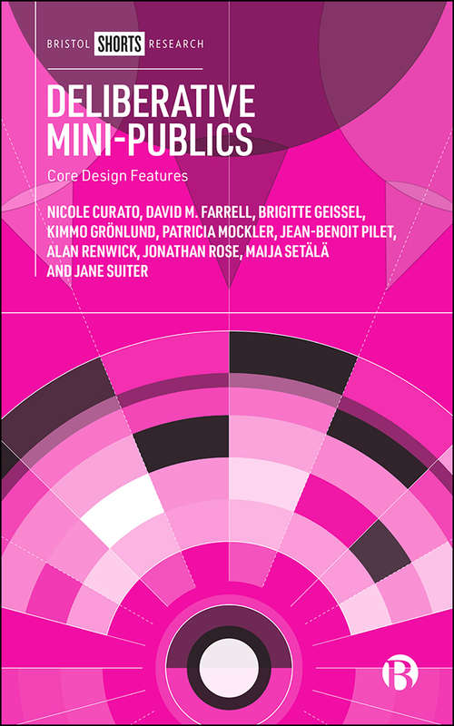Book cover of Deliberative Mini-Publics: Core Design Features