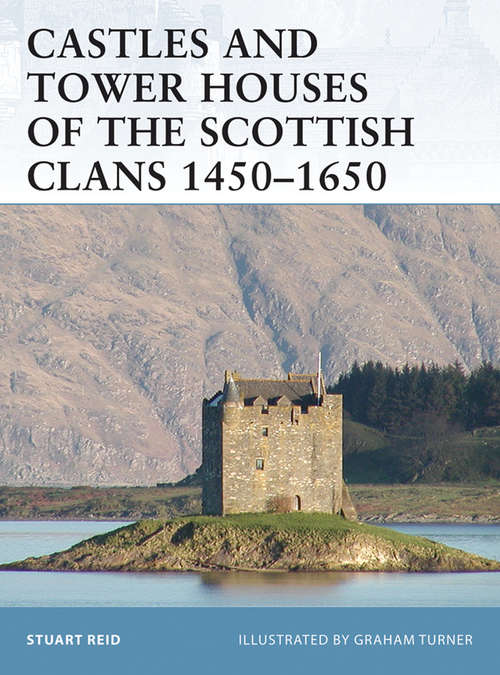 Book cover of Castles and Tower Houses of the Scottish Clans 1450–1650 (Fortress)