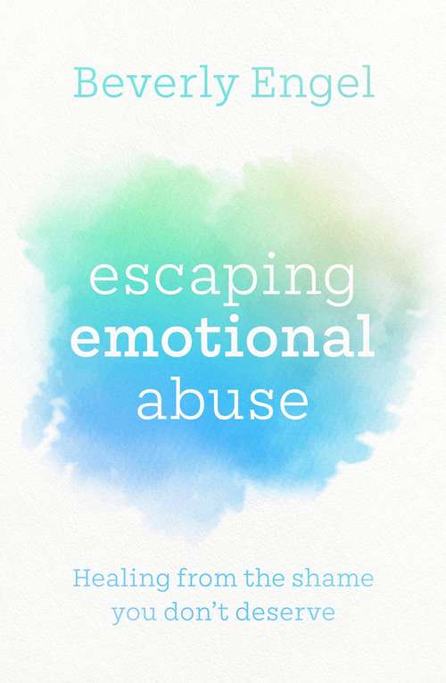 Book cover of Escaping Emotional Abuse: Healing from the shame you don’t deserve