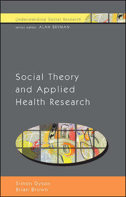 Book cover of Social Theory and Applied Health Research (UK Higher Education OUP  Humanities & Social Sciences Sociology)