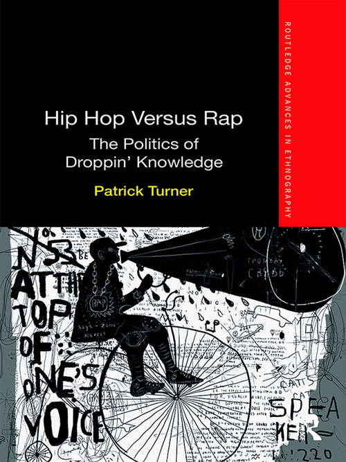 Book cover of Hip Hop Versus Rap: The Politics of Droppin' Knowledge (Routledge Advances in Ethnography)