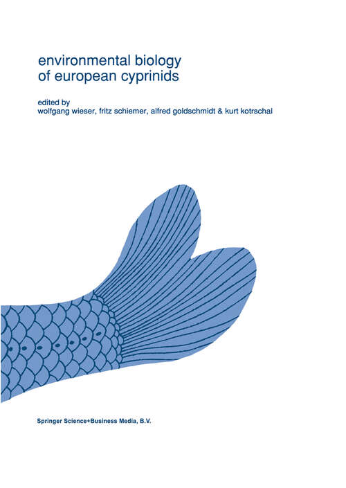 Book cover of Environmental biology of European cyprinids: Papers from the workshop on ‘The Environmental Biology of Cyprinids’ held at the University of Salzburg, Austria, in September 1989 (1992) (Developments in Environmental Biology of Fishes #13)