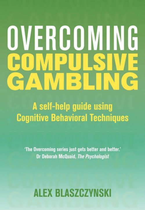 Book cover of Overcoming Compulsive Gambling: A Self-help Guide Using Cognitive Behavioral Techniques (large Print 16pt) (Overcoming Books)