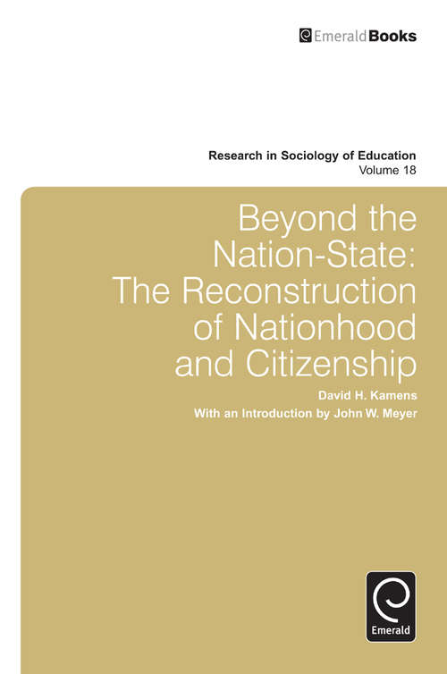 Book cover of Beyond the Nation-State: The Reconstruction of Nationhood and Citizenship (Research in the Sociology of Education #18)