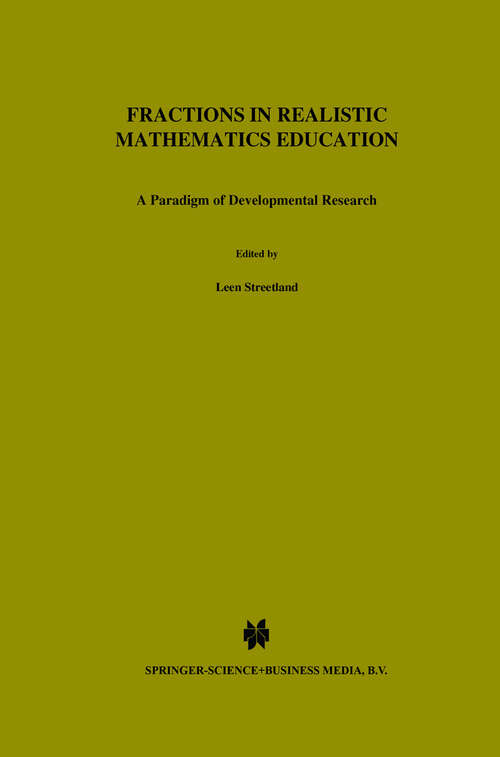 Book cover of Fractions in Realistic Mathematics Education: A Paradigm of Developmental Research (1991) (Mathematics Education Library #8)