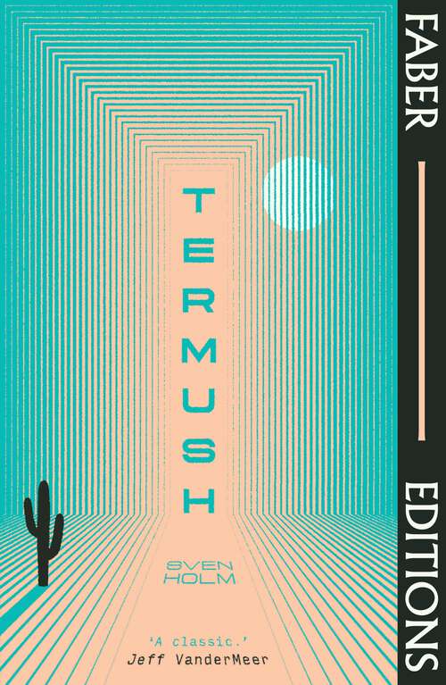 Book cover of Termush (Faber Editions): 'A classic—stunning, dangerous, darkly beautiful' (Jeff VanderMeer) (Main)