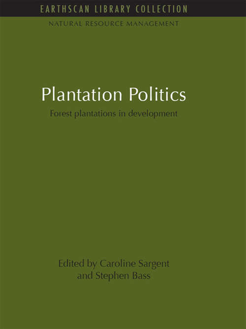 Book cover of Plantation Politics: Forest plantations in development (Natural Resource Management Set)