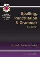 Book cover of Spelling, Punctuation and Grammar for Grade 9-1 GCSE Complete Study & Practice (PDF)