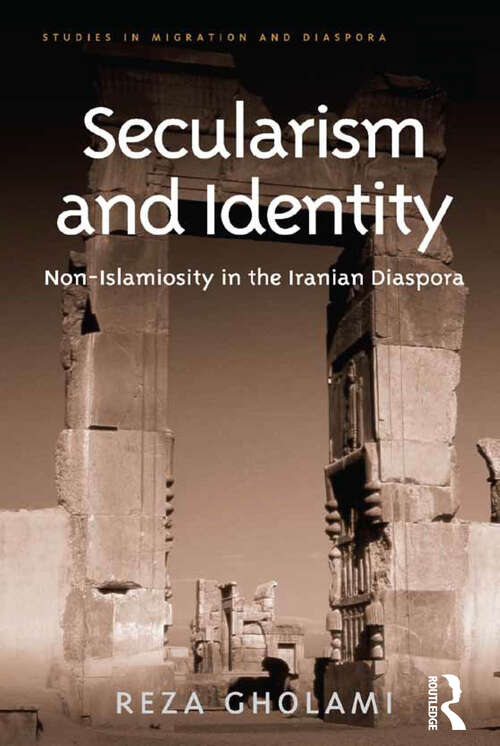 Book cover of Secularism and Identity: Non-Islamiosity in the Iranian Diaspora (Studies in Migration and Diaspora)