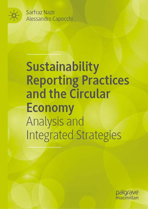 Book cover of Sustainability Reporting Practices and the Circular Economy: Analysis and Integrated Strategies (1st ed. 2024)
