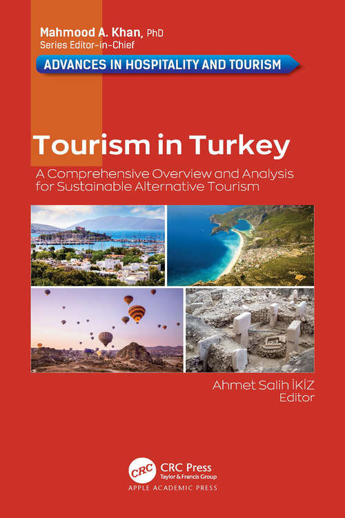 Book cover of Tourism in Turkey: A Comprehensive Overview and Analysis for Sustainable Alternative Tourism (Advances in Hospitality and Tourism)