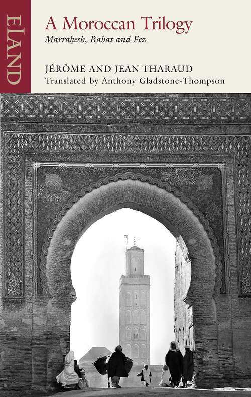 Book cover of A Moroccan Trilogy: Marrakesh, Rabat and Fez