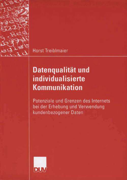 Book cover of Datenqualität und individualisierte Kommunikation: Potenziale und Grenzen des Internets bei der Erhebung und Verwendung kundenbezogener Daten (2006)