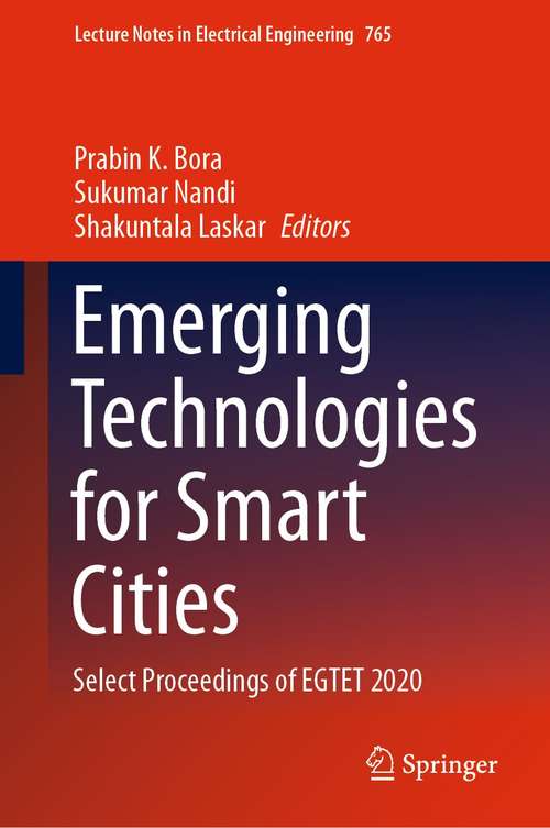 Book cover of Emerging Technologies for Smart Cities: Select Proceedings of EGTET 2020 (1st ed. 2021) (Lecture Notes in Electrical Engineering #765)
