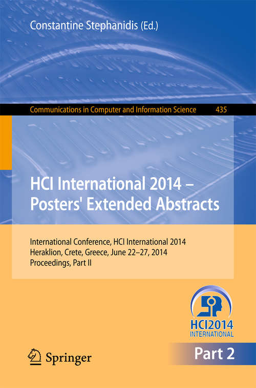 Book cover of HCI International 2014 - Posters' Extended Abstracts: International Conference, HCI International 2014, Heraklion, Crete, June 22-27, 2014. Proceedings, Part II (2014) (Communications in Computer and Information Science #435)