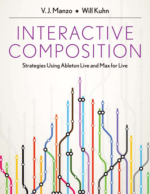 Book cover of Interactive Composition: Strategies Using Ableton Live and Max for Live