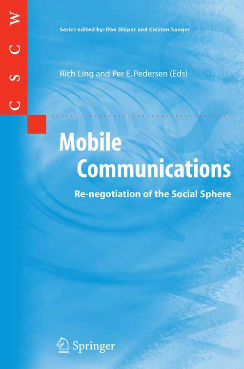 Book cover of Mobile Communications: Re-negotiation of the Social Sphere (2005) (Computer Supported Cooperative Work #31)