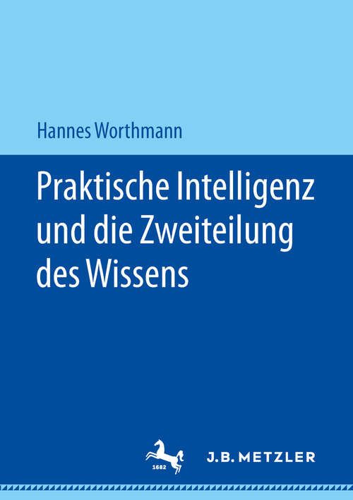 Book cover of Praktische Intelligenz und die Zweiteilung des Wissens (1. Aufl. 2019)