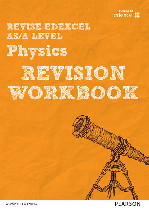 Book cover of Revise Edexcel AS/A Level Physics Revision Workbook: for home learning, 2022 and 2023 assessments and exams (REVISE Edexcel GCE Science 2015)