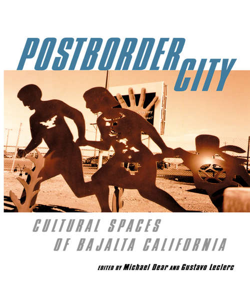 Book cover of Postborder City: Cultural Spaces of Bajalta California