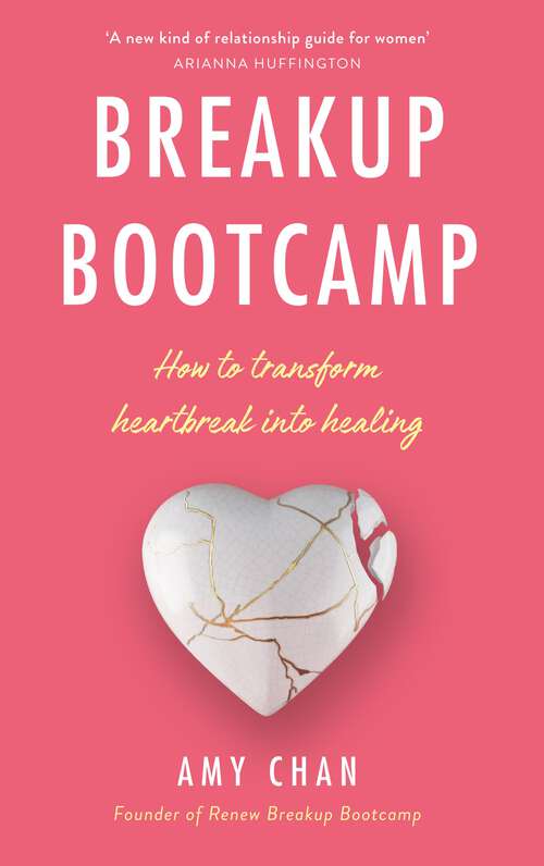Book cover of Breakup Bootcamp: How to Transform Heartbreak into Healing
