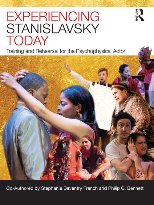 Book cover of Experiencing Stanislavsky Today: Training and Rehearsal for the Psychophysical Actor