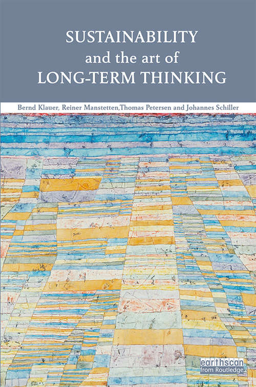 Book cover of Sustainability and the Art of Long-Term Thinking (Routledge Studies in Sustainability)