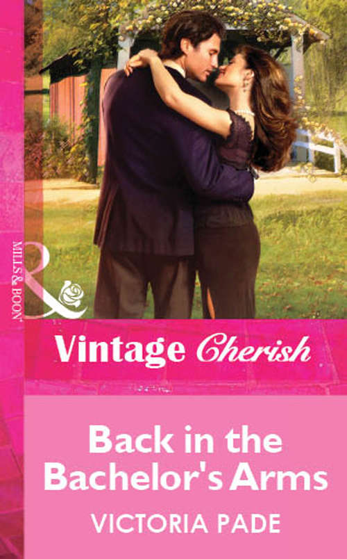 Book cover of Back in the Bachelor's Arms (ePub First edition) (Mills And Boon Vintage Cherish Ser. #1771)
