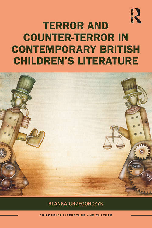Book cover of Terror and Counter-Terror in Contemporary British Children’s Literature (Children's Literature and Culture)