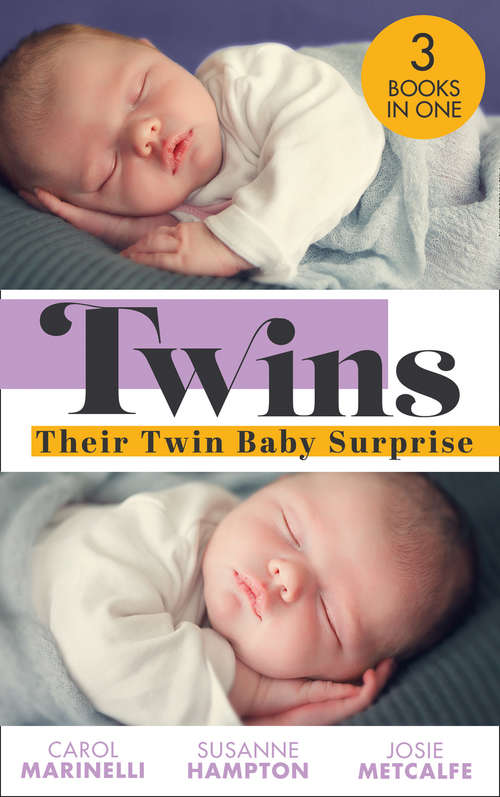 Book cover of Twins: Baby Twins To Bind Them / Twin Surprise For The Single Doc / Miracle Times Two (ePub edition) (Mills And Boon Medical Ser. #1)