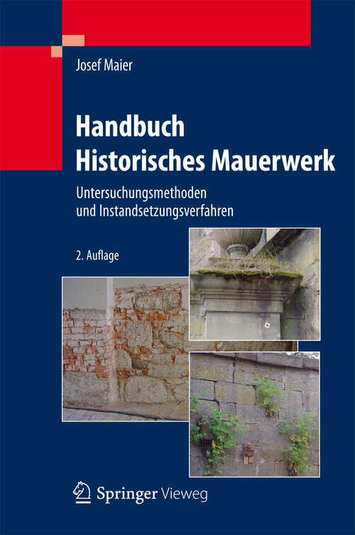 Book cover of Handbuch Historisches Mauerwerk: Untersuchungsmethoden und Instandsetzungsverfahren (2. Aufl. 2012)
