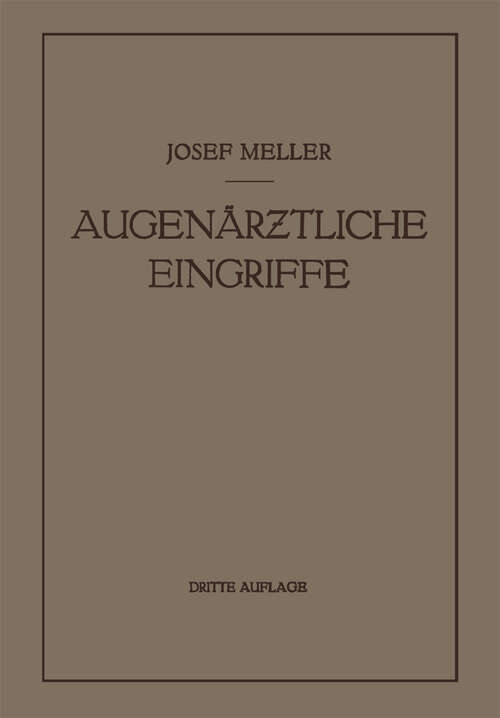 Book cover of Augenärztliche Eingriffe: Ein Kurzes Handbuch für Angehende Augenärzte (3. Aufl. 1931)
