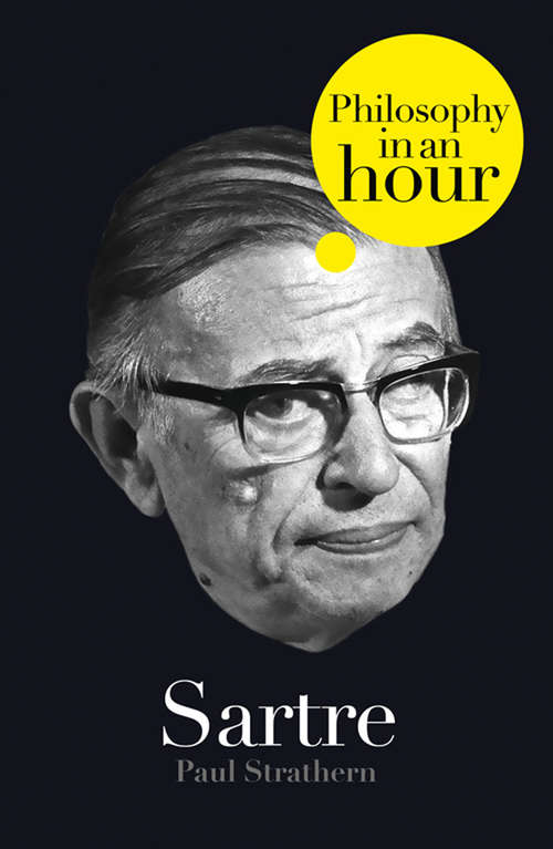 Book cover of Sartre: Philosophy in an Hour (ePub edition)