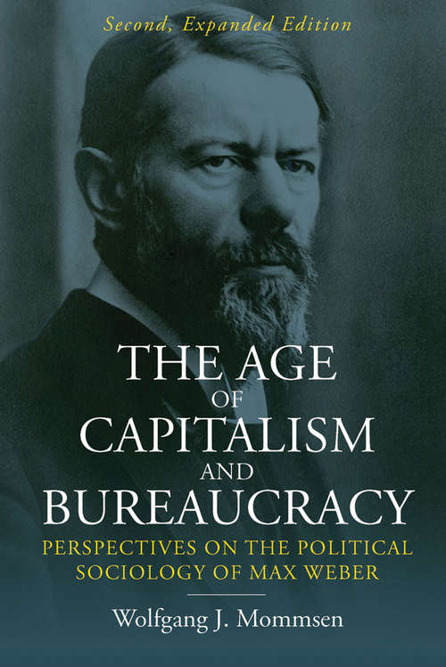 Book cover of The Age of Capitalism and Bureaucracy: Perspectives on the Political Sociology of Max Weber