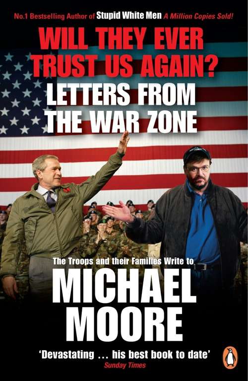 Book cover of Will They Ever Trust Us Again?: Letters from the War Zone to Michael Moore