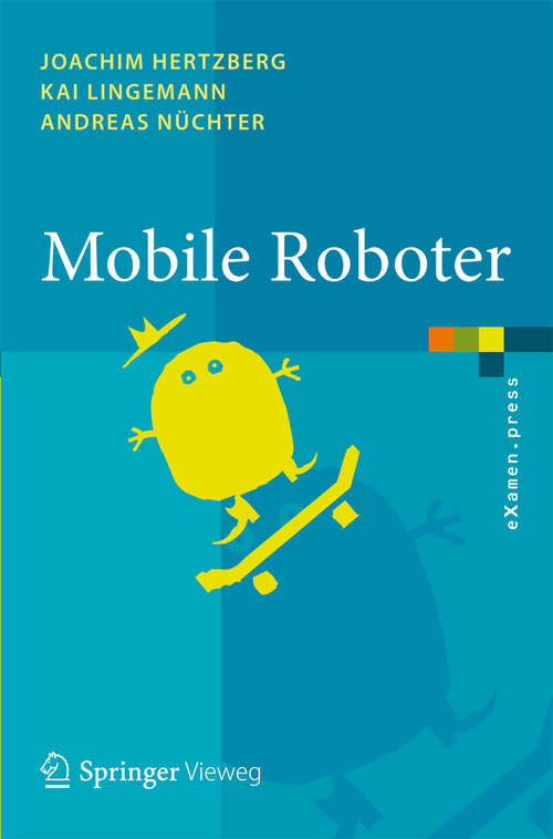 Book cover of Mobile Roboter: Eine Einführung aus Sicht der Informatik (2012) (eXamen.press)